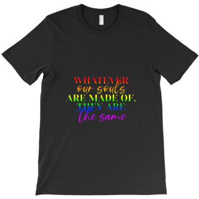 Whatever Our Souls Are Made Of Fitted T-shirt Designed By Celenganraindu