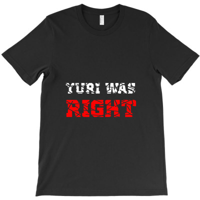Yuri Was Right Classic T-shirt Designed By Celenganraindu