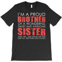 Funny Gifts For Brother From Awesome Sister Tee Birthday T Shirt T-shirt | Artistshot