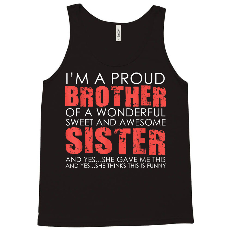 Funny Gifts For Brother From Awesome Sister Tee Birthday T Shirt Tank Top by Sand King | Artistshot