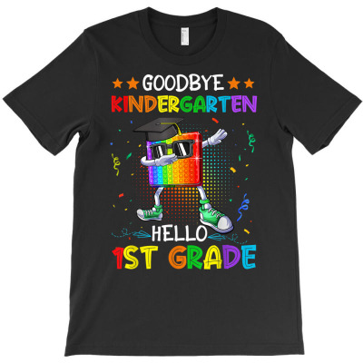 Pop It Goodbye Kindergarten Hello 1st Grade Graduation T Shirt T-shirt Designed By Latonja Brock