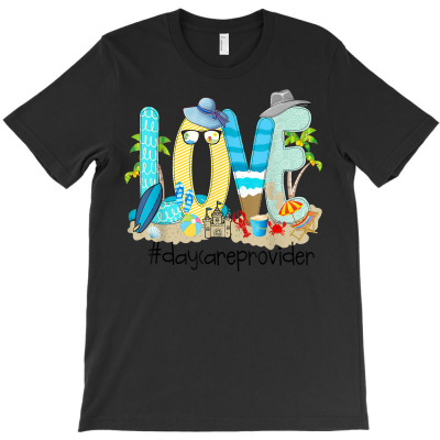 Teacher Summer Shirt Love Beach Summer Day Care Provider T Shirt T-shirt Designed By Latonja Brock