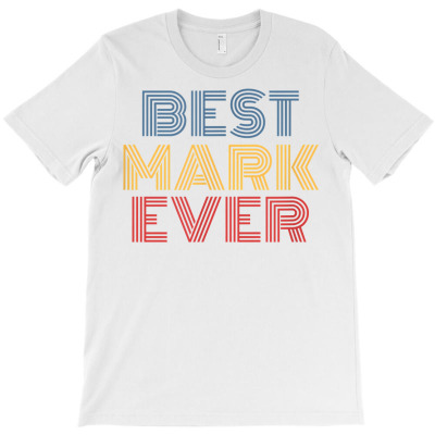 Best Mark Ever Funny Personalized Name T Shirt T-shirt Designed By Latonja Brock