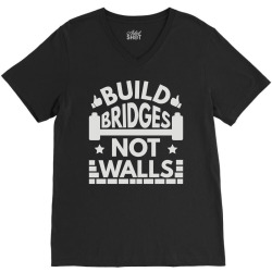 build bridges not walls V-Neck Tee | Artistshot
