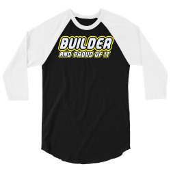 builder proud 3/4 Sleeve Shirt | Artistshot