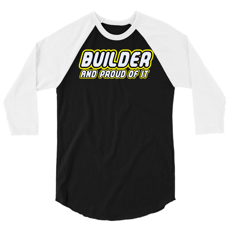 Builder Proud 3/4 Sleeve Shirt | Artistshot