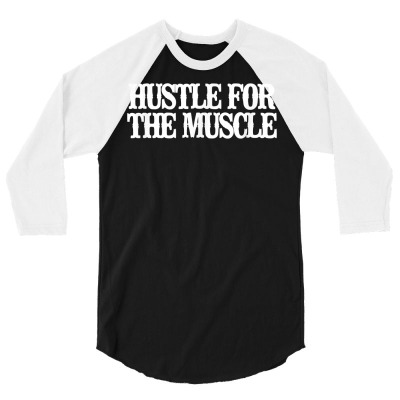 Minimalist Funny Hustle For The Muscle T Shirt 3/4 Sleeve Shirt Designed By Susanjazm