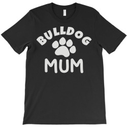 bulldog mum T-Shirt | Artistshot
