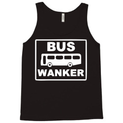 bus wanker Tank Top | Artistshot
