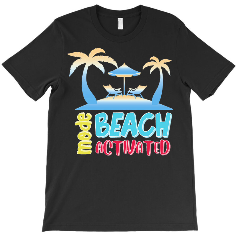 Beach Mode T  Shirt Beach Mode T  Shirt (1) T-shirt | Artistshot