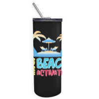 Beach Mode T  Shirt Beach Mode T  Shirt (1) Skinny Tumbler | Artistshot