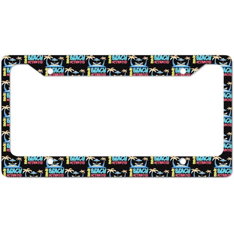 Beach Mode T  Shirt Beach Mode T  Shirt (1) License Plate Frame | Artistshot