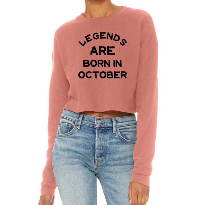 Legends Are Born In October Cropped Sweater | Artistshot