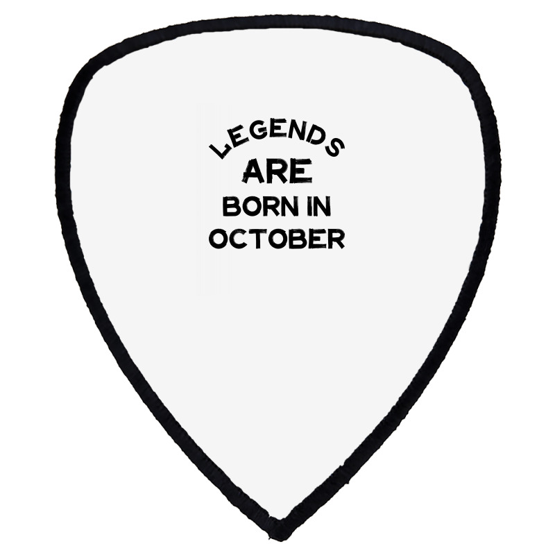 Legends Are Born In October Shield S Patch | Artistshot