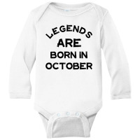 Legends Are Born In October Long Sleeve Baby Bodysuit | Artistshot