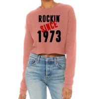 Rockin' Since 1973 Cropped Sweater | Artistshot