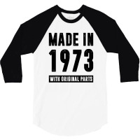 Made In 1973 With Original Parts 3/4 Sleeve Shirt | Artistshot