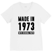 Made In 1973 With Original Parts V-neck Tee | Artistshot