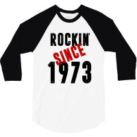 Rockin' Since 1973 3/4 Sleeve Shirt | Artistshot