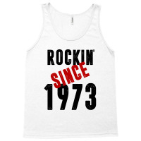 Rockin' Since 1973 Tank Top | Artistshot