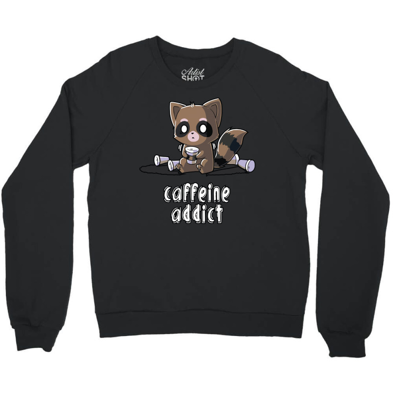 Caffeine Addict (2) Crewneck Sweatshirt | Artistshot