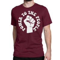 Power To The People Classic T-shirt | Artistshot