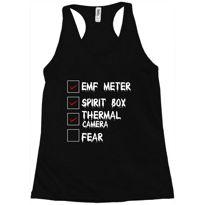 Emf Meter Spirit Box Thermal Cam Fear Racerback Tank by rardesign | Artistshot