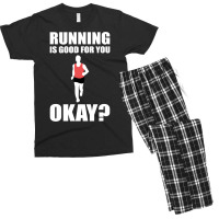 Running Is Good For You Okay Funny 5k Marathon Runner Long Sleeve T Sh Men's T-shirt Pajama Set | Artistshot