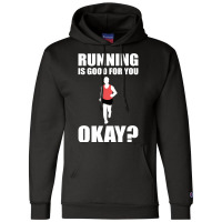 Running Is Good For You Okay Funny 5k Marathon Runner Long Sleeve T Sh Champion Hoodie | Artistshot