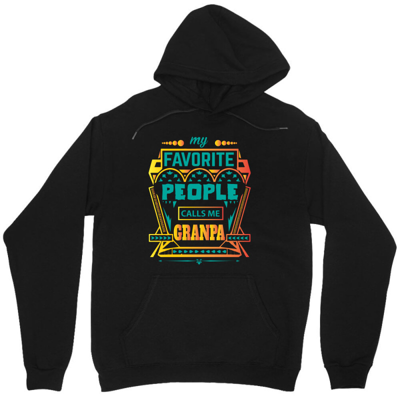 My Favorite People Calls Me Grandpa Unisex Hoodie by designbycommodus | Artistshot