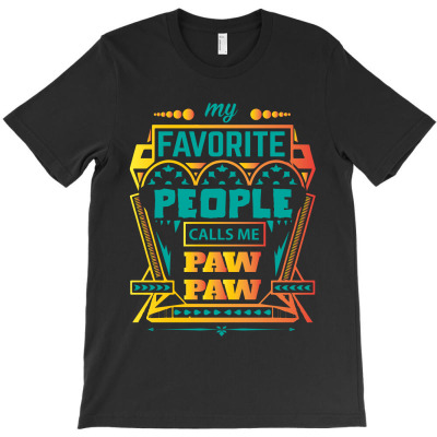 My Favorite People Calls Me Paw Paw T-shirt Designed By Commodus