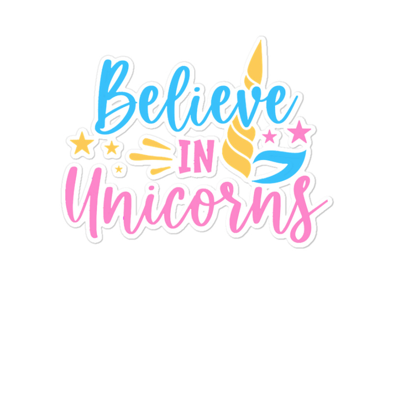 Believe N Unicorns T  Shirtbelieve în Unicorns T  Shirt Sticker | Artistshot