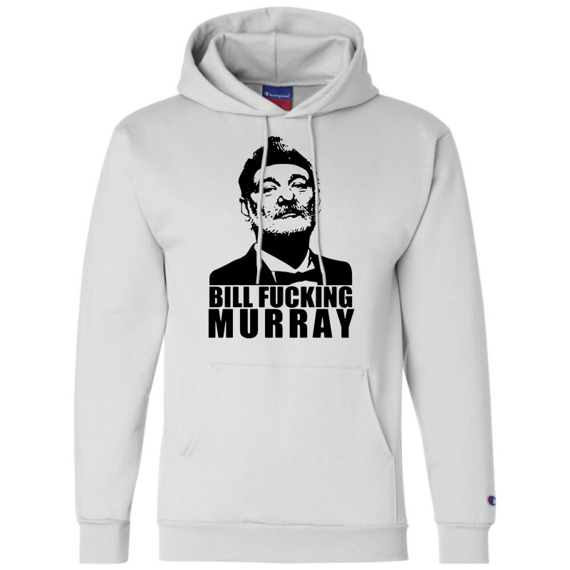 Bill Fucking Murray Champion Hoodie by zipzapzop | Artistshot