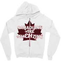 Canadians Are Amehzing Zipper Hoodie | Artistshot