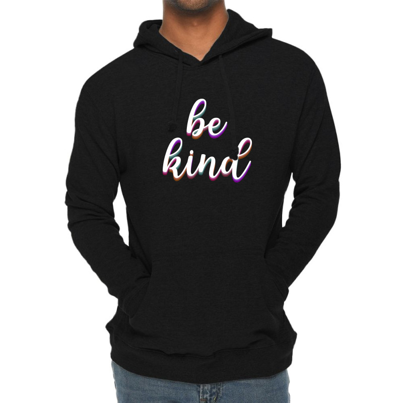 Be Kind Lightweight Hoodie | Artistshot