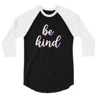 Be Kind 3/4 Sleeve Shirt | Artistshot