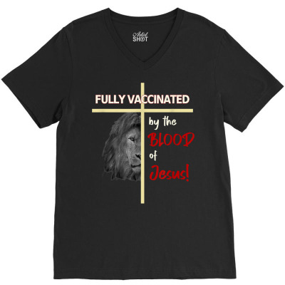 Christian Healing Faith Psalm 91 Blood Of Jesus Vaccination T Shirt V-neck Tee Designed By Enigmaa