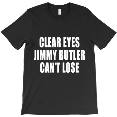 Clear Eyes Jimmy Butler Can't Lose Miami Basketball Fan Sports Gift T-shirt Designed By Nitis Arba Nuravita