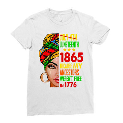 July 4th Juneteenth 1865 Black Girl Melanin Queen African T Shirt Ladies Fitted T-shirt Designed By Kaiyaarma