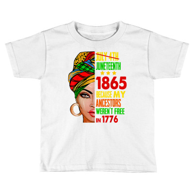 July 4th Juneteenth 1865 Black Girl Melanin Queen African T Shirt Toddler T-shirt Designed By Kaiyaarma