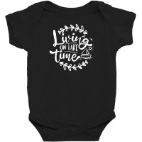 Living On Lake Time Baby Bodysuit | Artistshot