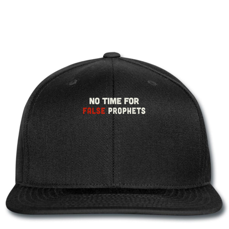 Christian Shirts For Men & Women No Time For False Prophets. T Shirt Printed hat by Sand King | Artistshot