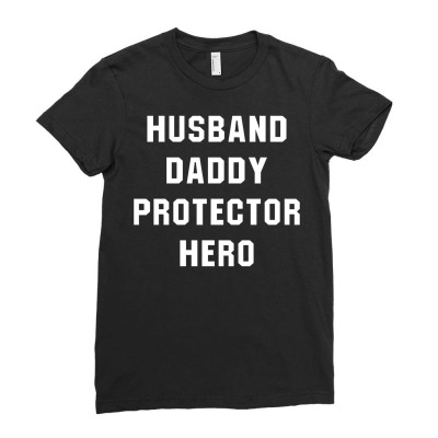 Husband Daddy Protector Hero Ladies Fitted T-shirt Designed By Cosby