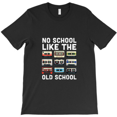 No School Like The Old School Cassette Mixtape T-shirt Designed By Hajarbor