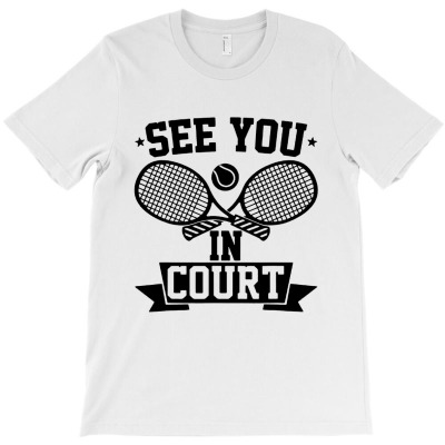 See You In Court T-shirt Designed By Nicholas J Pressley