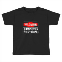 Parkour Warning I Jump Over Everything Free Running Toddler T-shirt | Artistshot