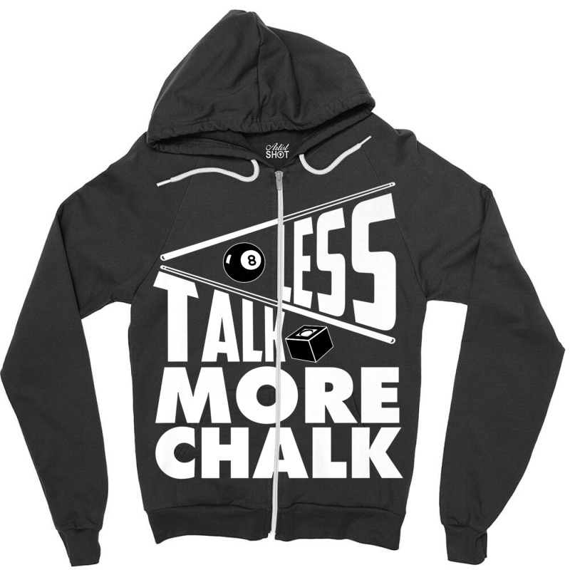 Less Talk More Chalk Billiard Zipper Hoodie | Artistshot