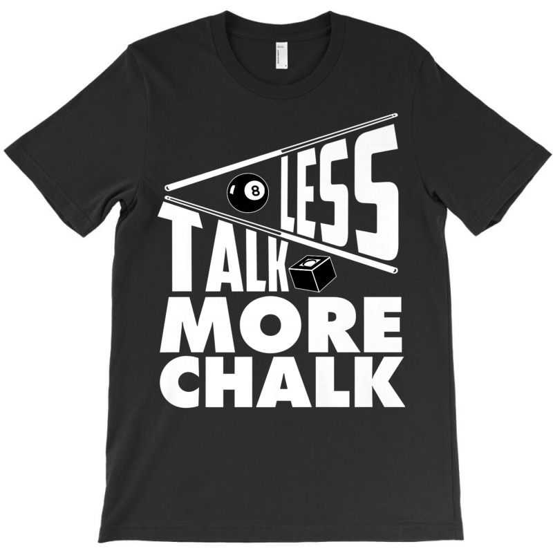 Less Talk More Chalk Billiard T-shirt | Artistshot