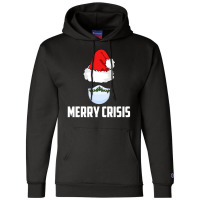 Merry Crisis Happy New Fear Lets Celebrate Quarantined Christmas Champion Hoodie | Artistshot