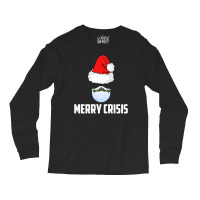 Merry Crisis Happy New Fear Lets Celebrate Quarantined Christmas Long Sleeve Shirts | Artistshot